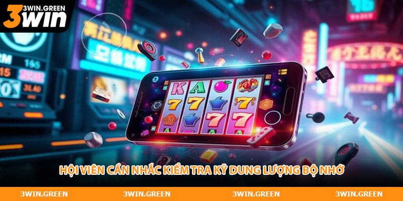 Hội viên cần nhắc kiểm tra kỹ dung lượng bộ nhớ