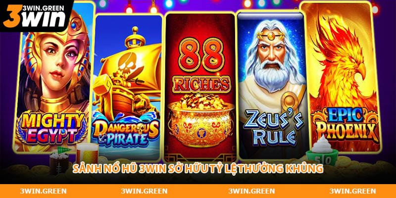 Sảnh nổ hũ 3WIN sở hữu tỷ lệ thưởng khủng